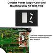 Corvette C4 Power Supply Cable and Mounting Clips Kit 1984-1988