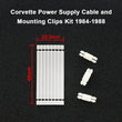 Corvette C4 Power Supply Cable and Mounting Clips Kit 1984-1988