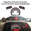 Gauge Face for Honda Civic EX, EX-L, LX, LX-S, DX, DX-VP, Hybrid, SI MUGEN Style