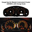 Gauge face for Mazda 6 Instrument Cluster 240KM/H, with Orange Scale