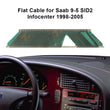 Flat Cable for Saab 9-3/9-5, SID2 Infocenter Display