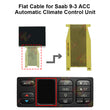 Flat Cable for Saab 9-3 ACC Automatic Climate Control Unit