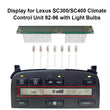 Display for Lexus SC300 SC400 ACC Climate Control Unit 92-96 40 Pins With Bulbs