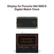 Display for Porsche 944 / 968 CS Digital Watch Clock