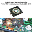 Low Air Brake Warning Buzzer for Volvo VNL Semi Instrument Cluster