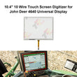 10.4" 10 Wire Touch Screen Digitizer for John Deer 4640 Universal Display