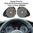 Gauge Face for Audi A4 S4 Magneti Marelli Instrument Cluster Color Grey 300KM/H